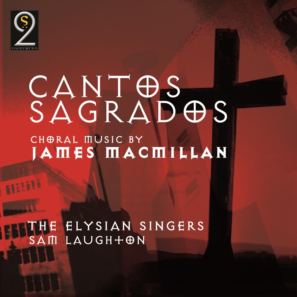 Cover: Cantos Sagrados: Choral Music by James MacMillan