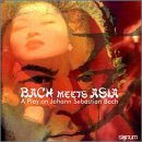 Cover: BACH MEETS ASIA - A PLAY ON J. S. B