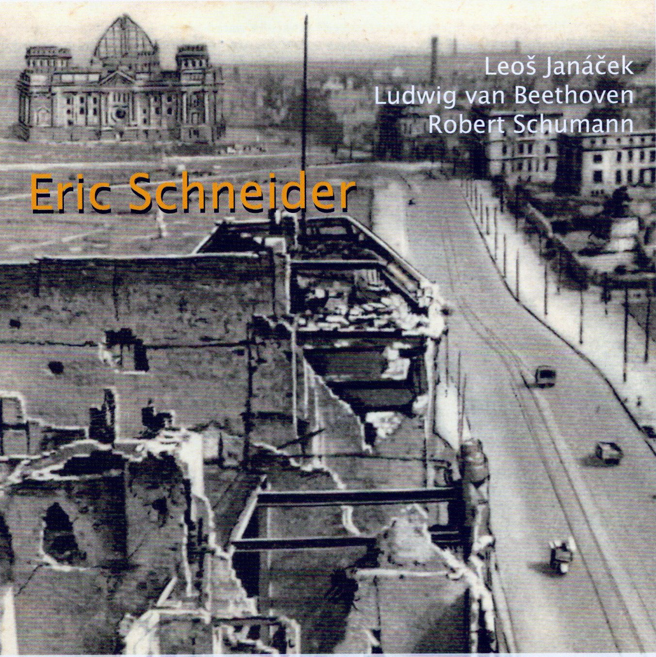 Cover: Eric Schneider Solo Recital: Leos Janacek, Ludwig van Beethoven, Robert Schumann