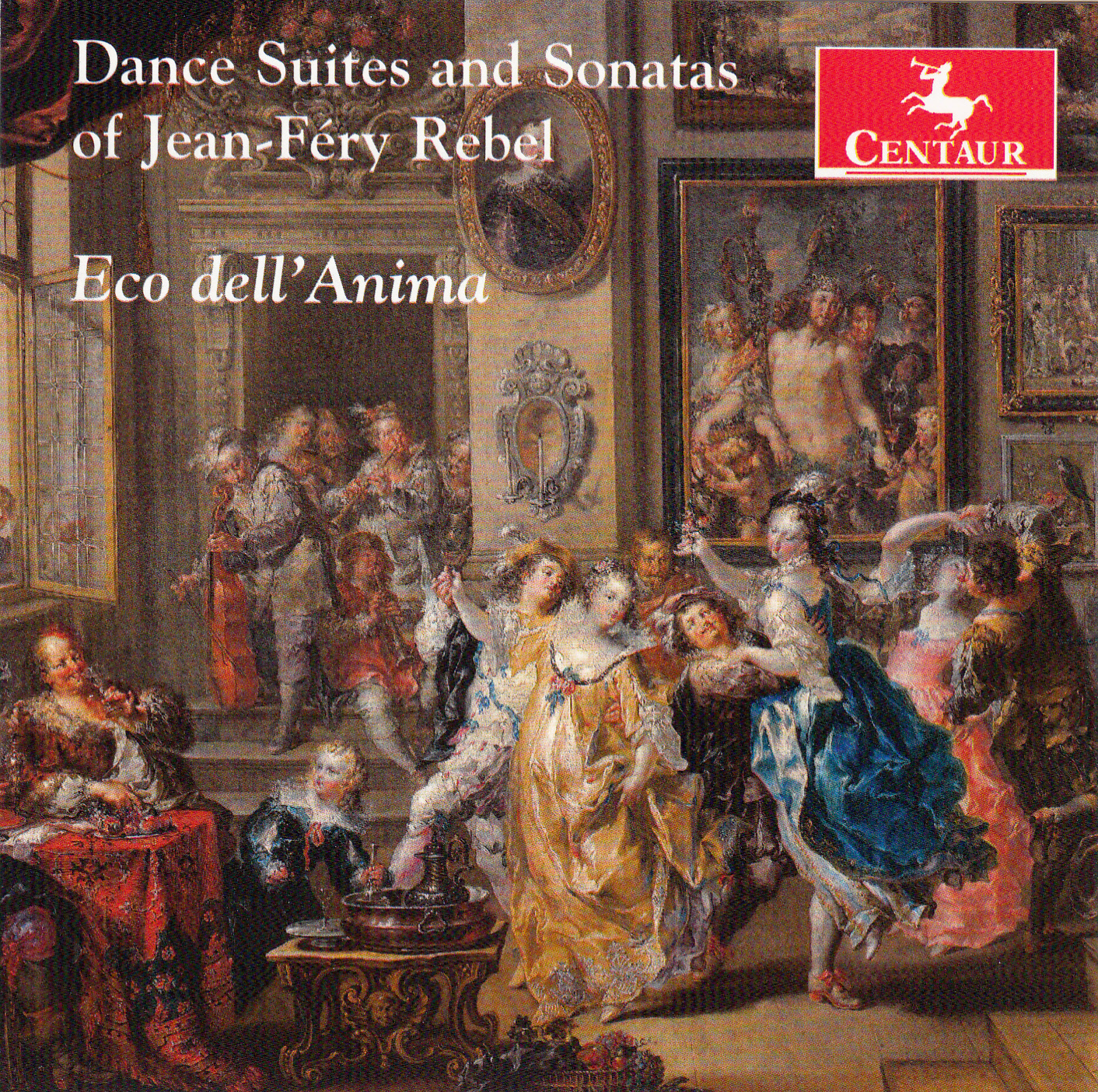 Cover: Dance Suites and Sonatas of Jean-Fery Rebel