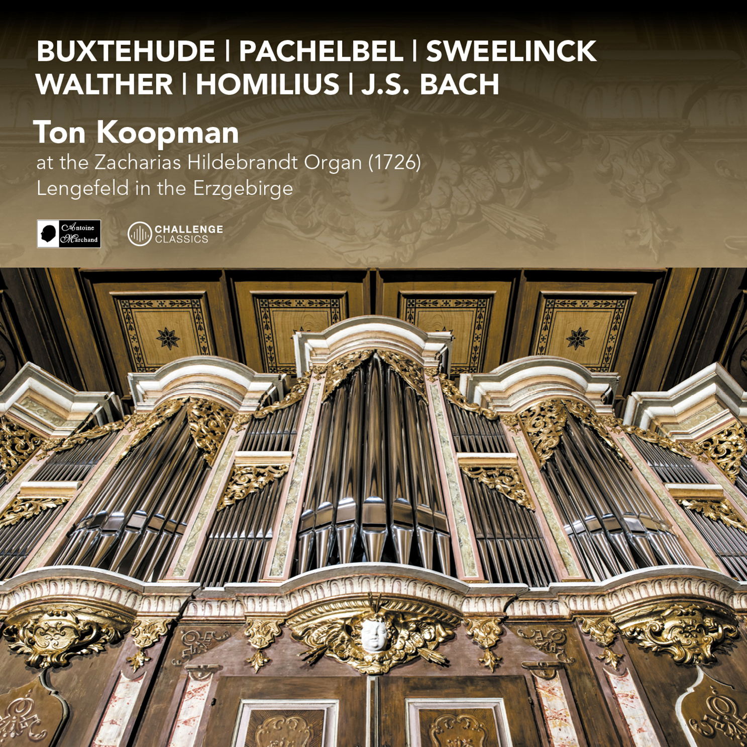 Cover: Ton Koopman at the Zacharias Hildebrandt Organ (1726) in Lengefeld in the Erzgebirge