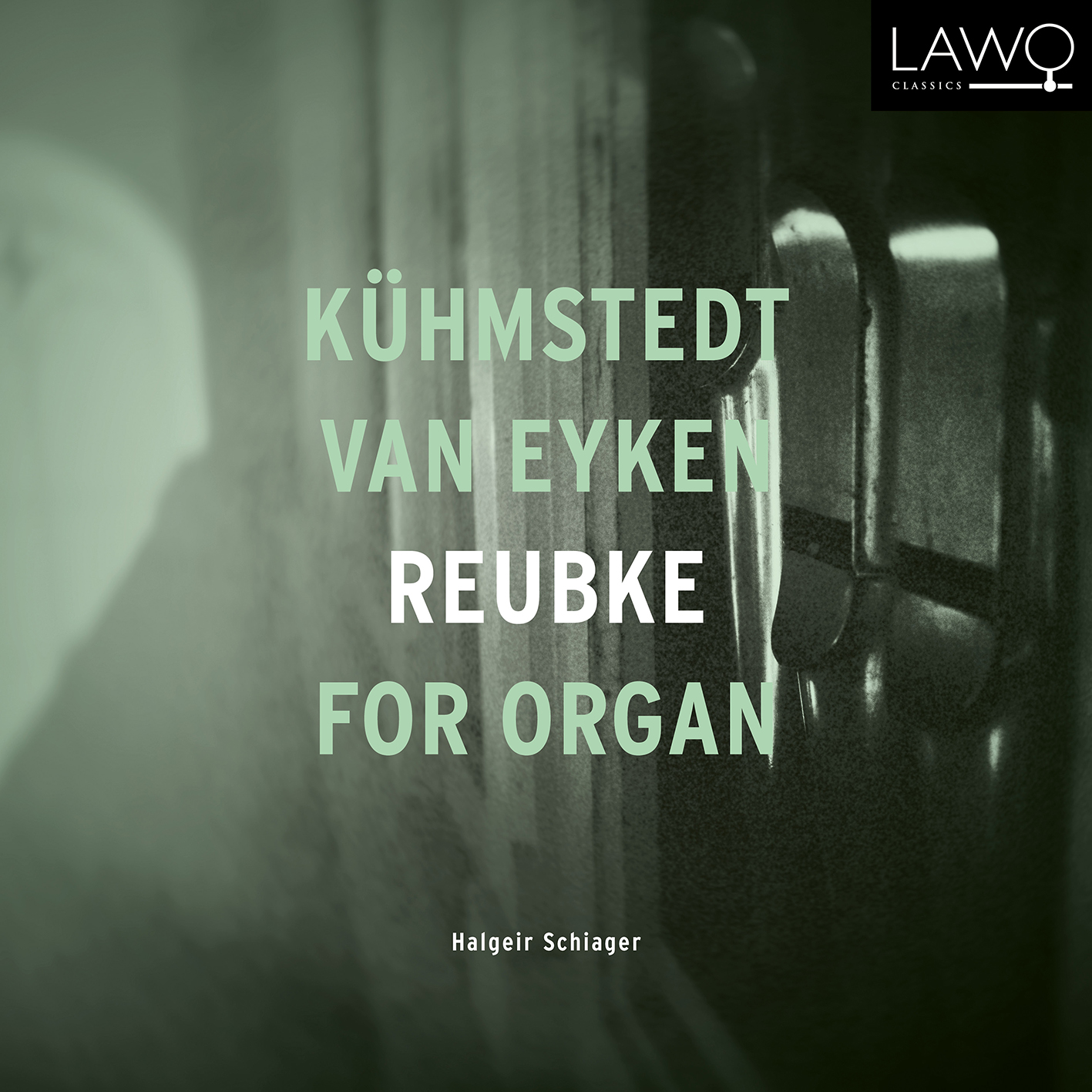 Cover: Kuemstedt, Van Eyken, Reubke for Organ