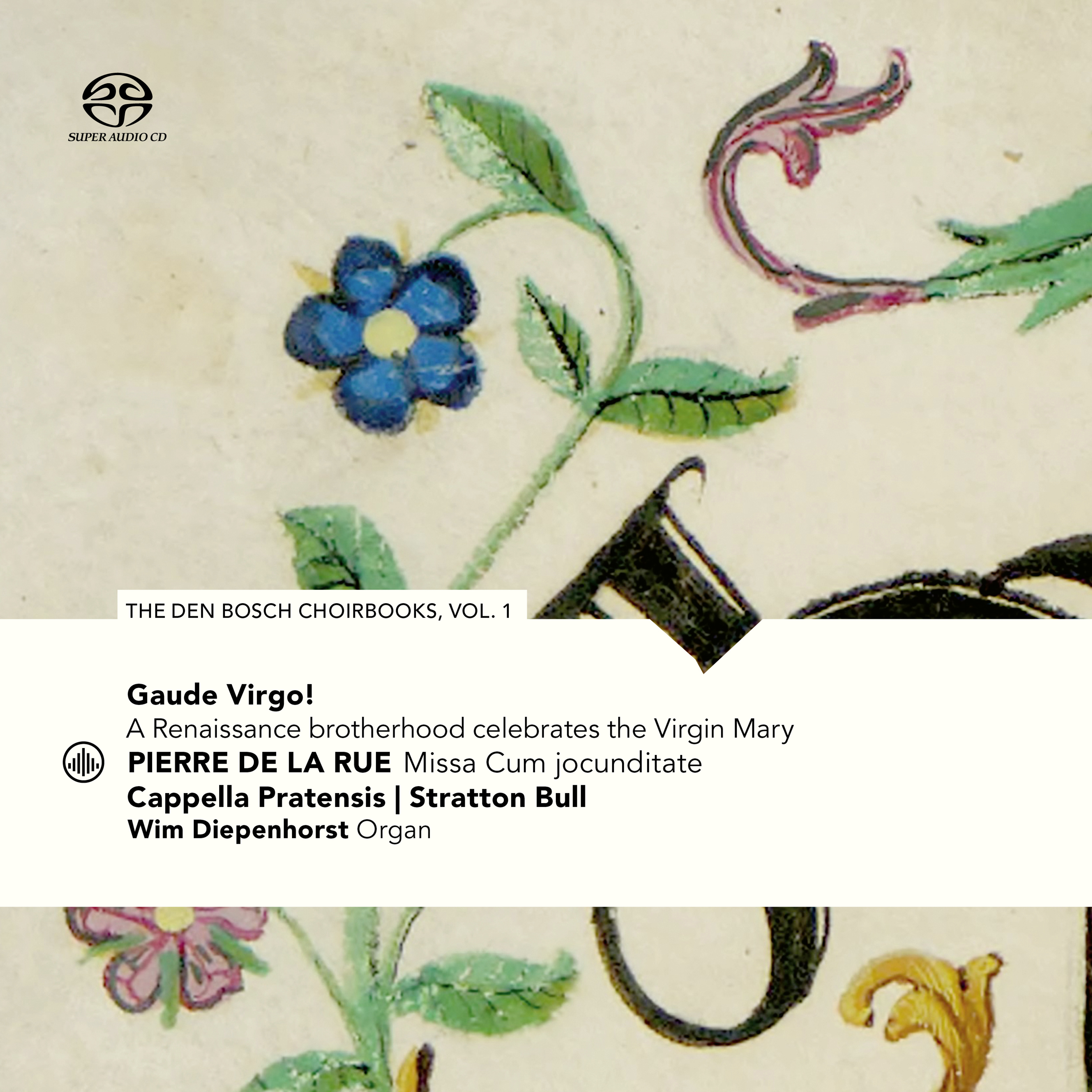 Cover: Gaude Virgo! A Renaissance brotherhood celebrates the Virgin Mary - the Den Bosch Choirbooks vol. 1