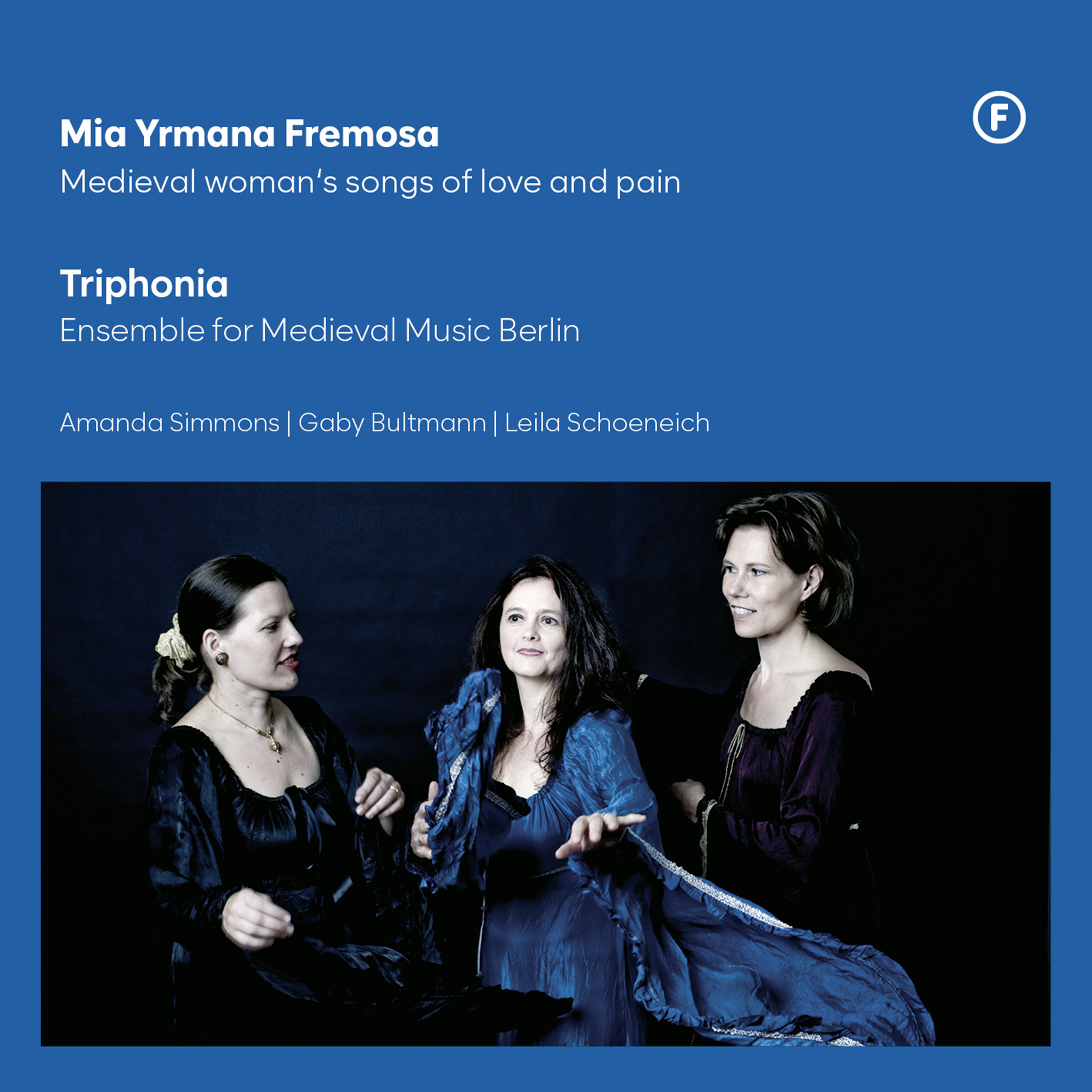 Cover: Mia Yrmana Fremosa - Medieval woman's songs of love and pain (reissue)
