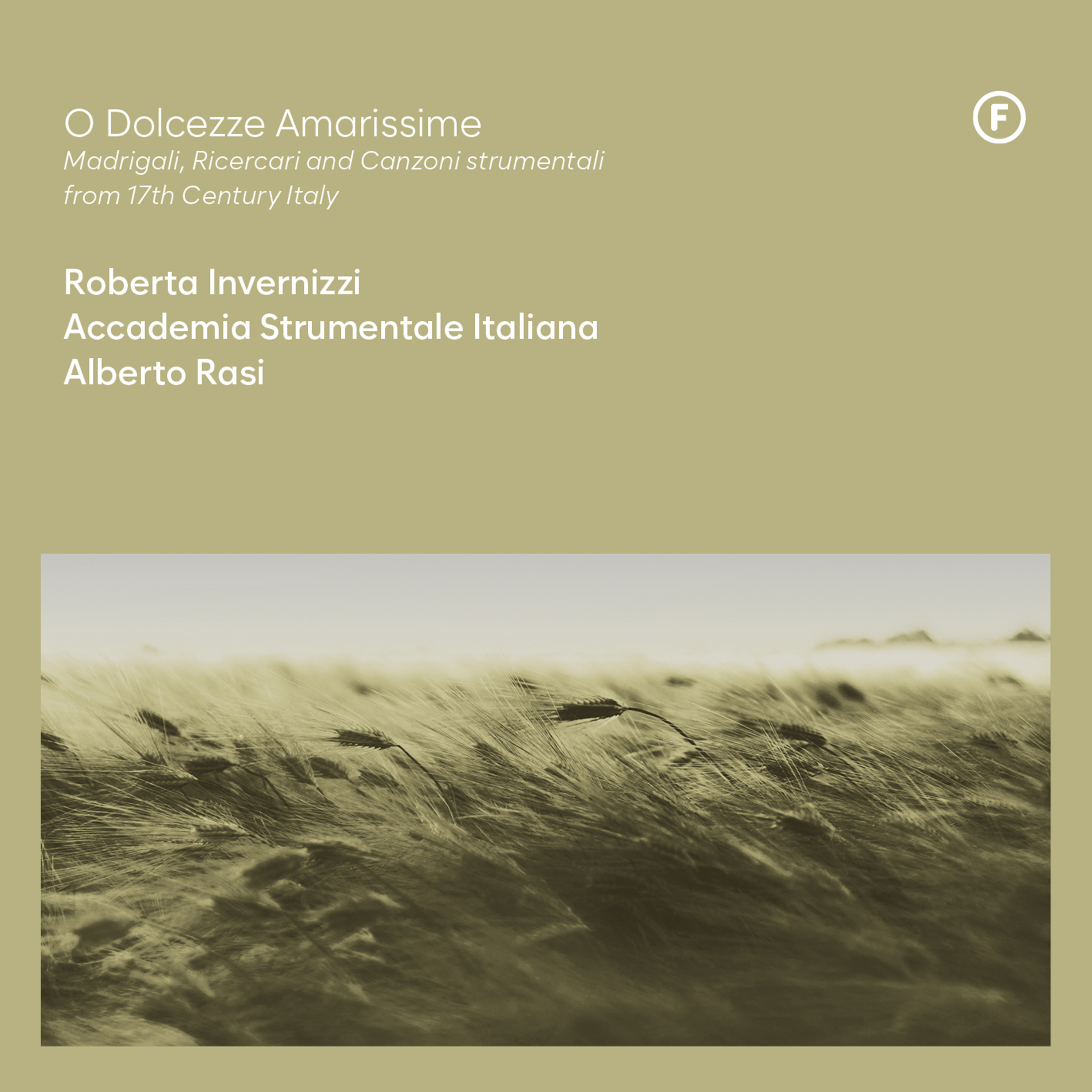 Cover: O Dolcezze Amarissime | Madrigali, Ricercari and Canzoni strumentali from 17th Century, Italy