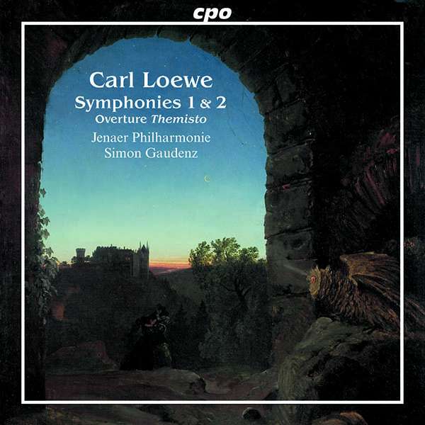 Carl Loewe: Symfonieën d-moll & e-moll