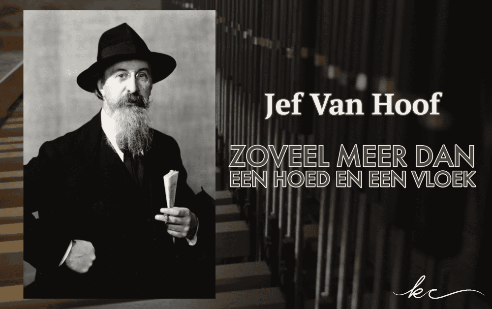 Jef Van Hoof, zoveel meer dan een hoed en een vloek…